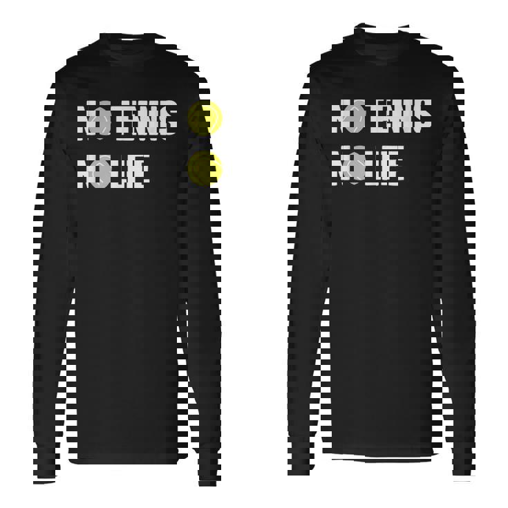 ノーテニスノーライフ テニス好き アウトドア好き ソフトテニス好き クール テニスサークル ソフトテニス 長袖Tシャツ