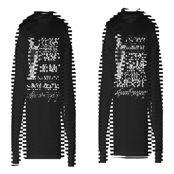 ハープを弾くのが嫌いなら大丈夫 長袖Tシャツ