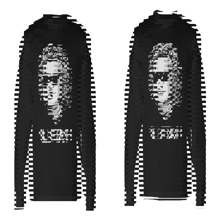 バッハ 面白い 作曲家 クラシック音楽 音楽好き ギフト オルガン ヴァイオリン ピアノ 長袖Tシャツ ギフトのアイデア