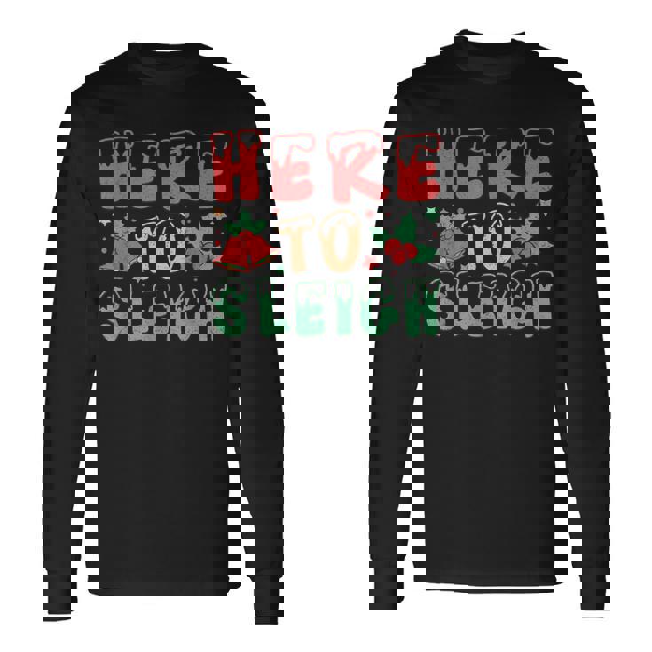 ヒア・トゥ・スレイ・ジョリー・クリスマス・バイブス 長袖Tシャツ