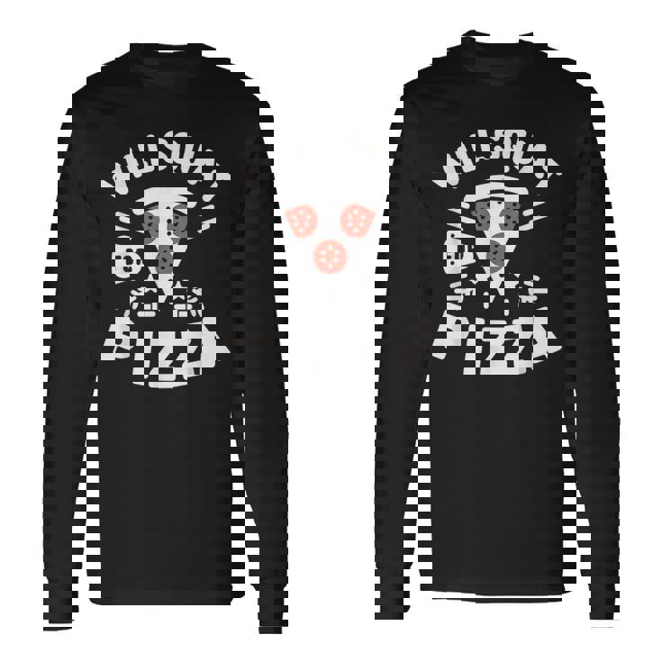 ピザのためにしゃがむ Willquat For Pizza 長袖Tシャツ