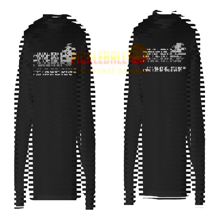 ピックルボール それはラケット・サイエンス 面白いピックルボール 長袖Tシャツ