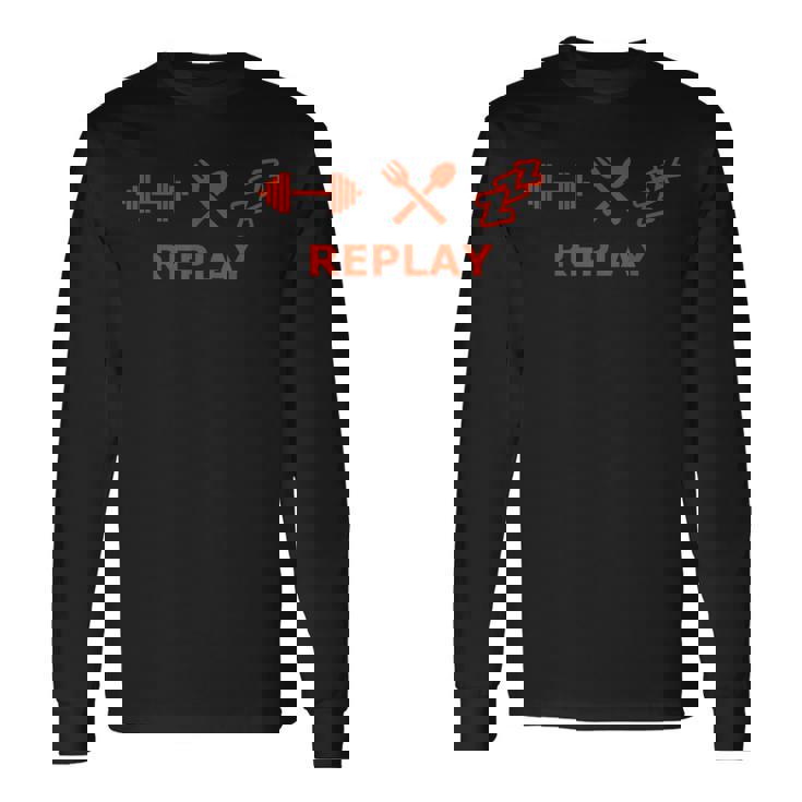 フィットネス、食事、睡眠 リプレイ 長袖Tシャツ