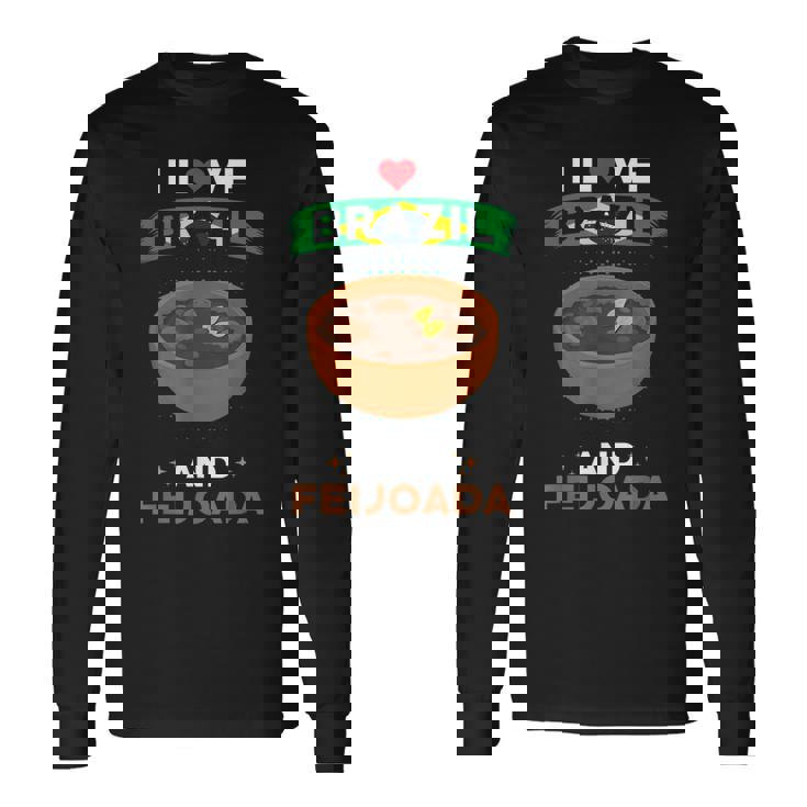 ブラジル料理 ブラジル国旗 I Love Brazil And Feijoada 長袖Tシャツ