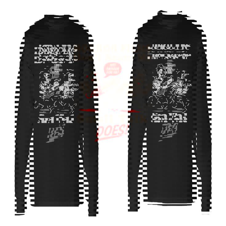 ホラー映画は怖がらない、小さな話をする、おもしろい不安 長袖Tシャツ