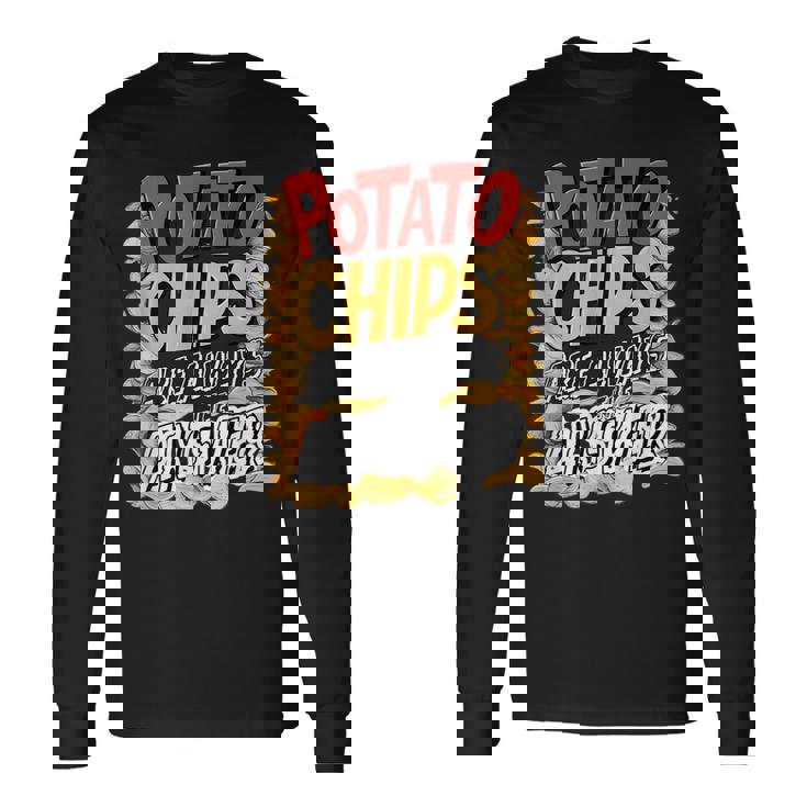 ポテトチップスは常に答えです スナック愛好家 ポテトチップス 長袖Tシャツ