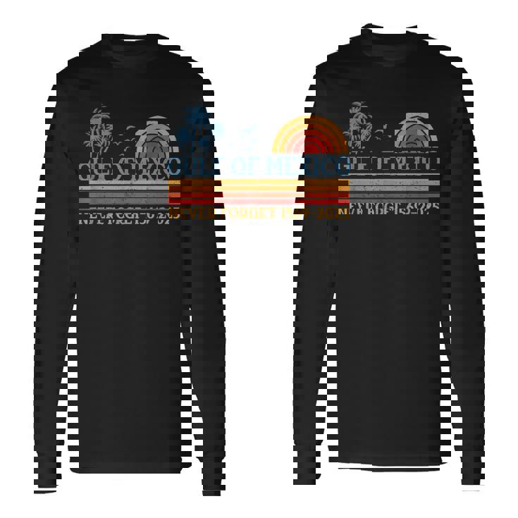 メキシコ湾 Never Forget シャツ アメリカ湾 メキシコ 長袖Tシャツ ギフトのアイデア