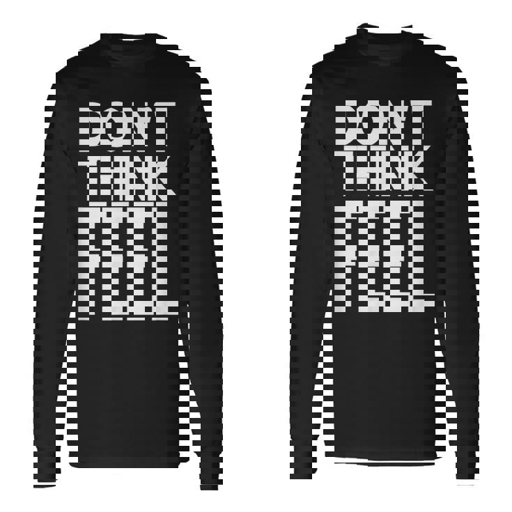 モチベーションを高める引用tシャツ Don't Think Feel インスピレーション 長袖Tシャツ