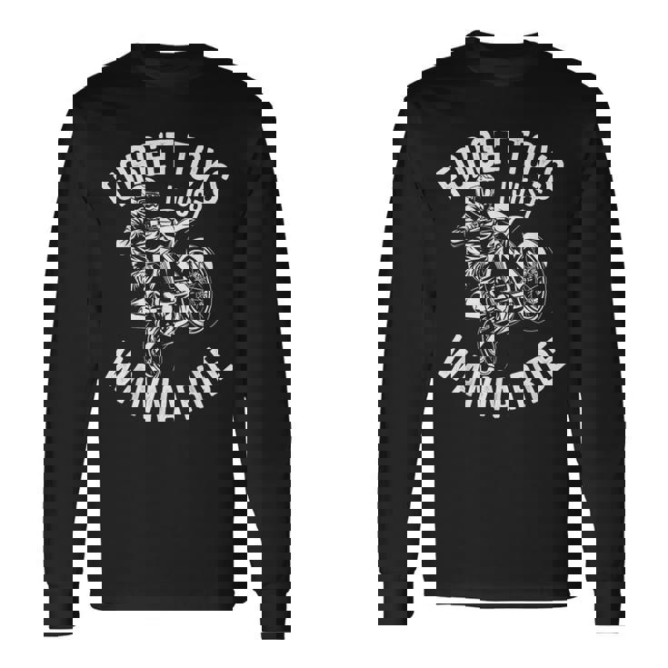 モトクロス ライダー ダートバイク ヘルメット Forget Toys I Just Wanna 長袖Tシャツ