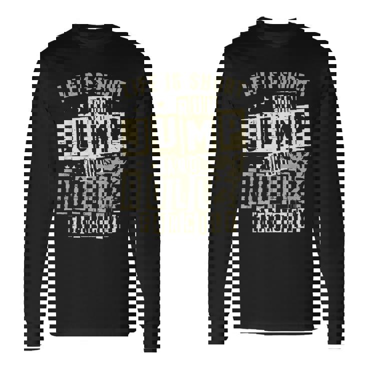 ライフ イズ ショート ラン ジャンプ アンド ロール 派手なフリーランニング パルクール 長袖Tシャツ ギフトのアイデア