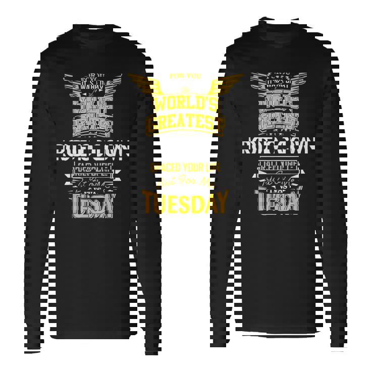 ロデオ・クラウン・アイディア・ファニー・ワールド・グレイテスト—ロデオ・クラウン 長袖Tシャツ