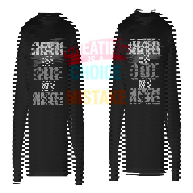 不正行為は選択であり、間違いではない詐欺師失恋のチート 長袖Tシャツ