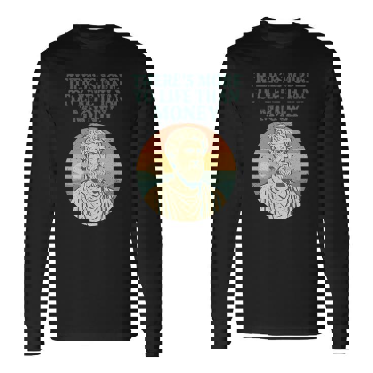 人生にはお金以上のものがあります 哲学者古代 長袖tシャツ 長袖Tシャツ