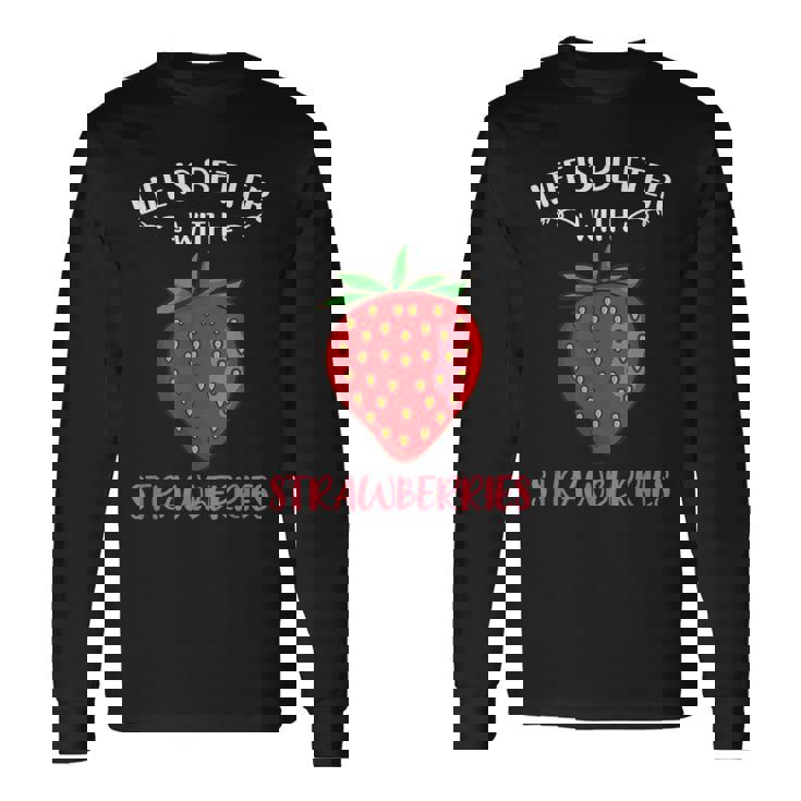 人生はイチゴとベターです 長袖Tシャツ
