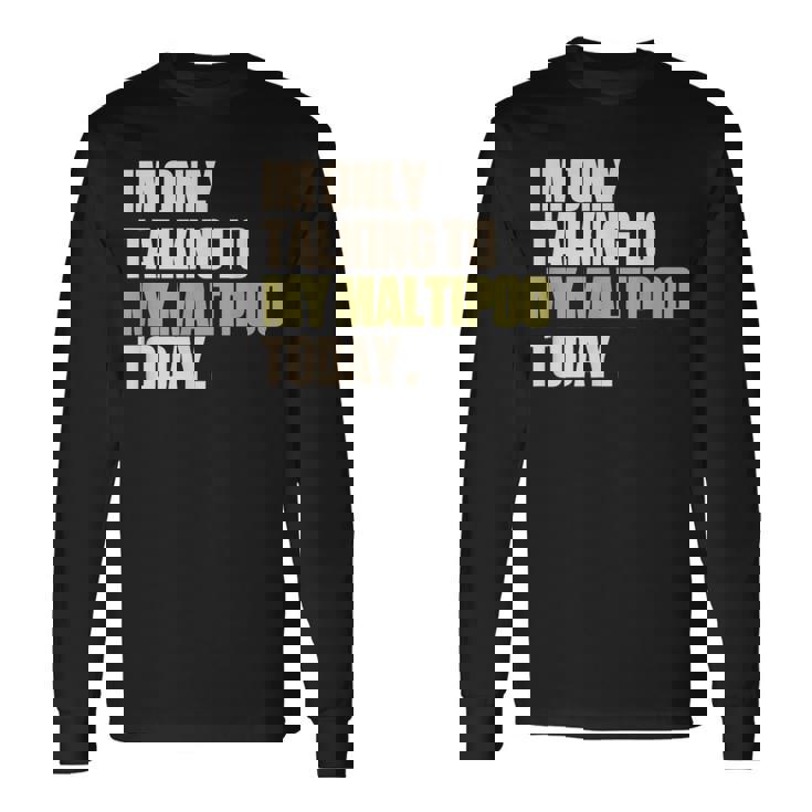 今日は私のマルプーとだけ話している 長袖Tシャツ