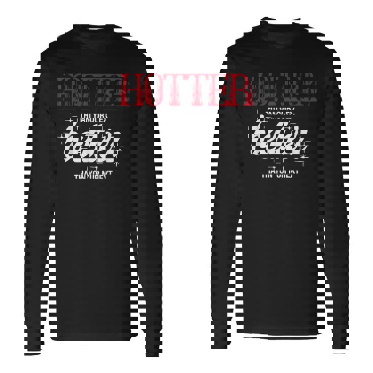 元カレより暑い-次の面白い彼氏よりもいい 長袖Tシャツ