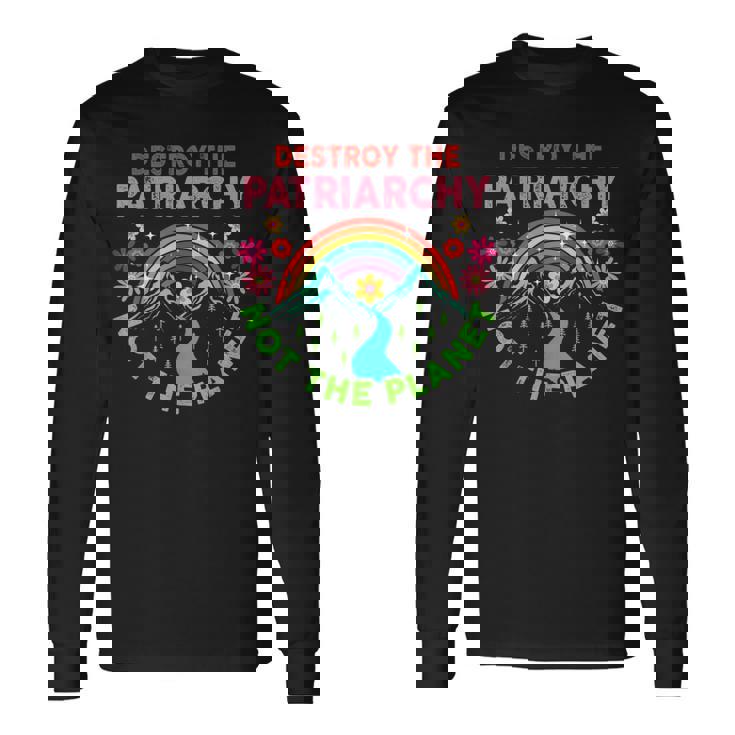 家父長制を破壊するのは地球ではない フェミニストへの贈り物 フェミニズム 長袖Tシャツ