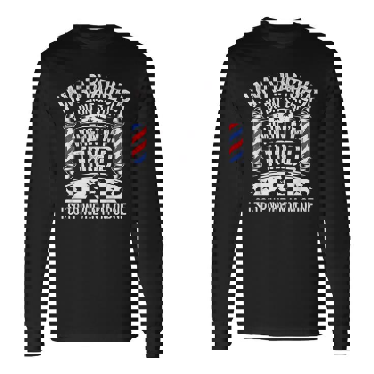 床屋疲れたらやめちゃくちゃおもしろい美容師 長袖Tシャツ