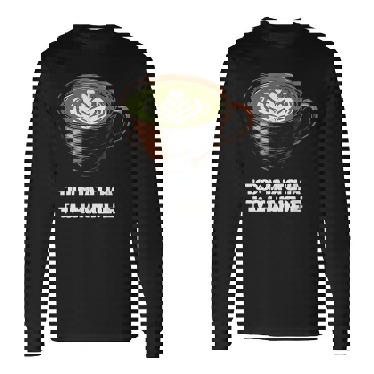 抹茶過ぎてラテ好きの抹茶 日本茶ラテ 長袖Tシャツ