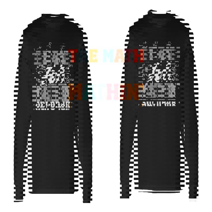 数学は数学じゃない仕事を見せて面白い数学教師 長袖Tシャツ