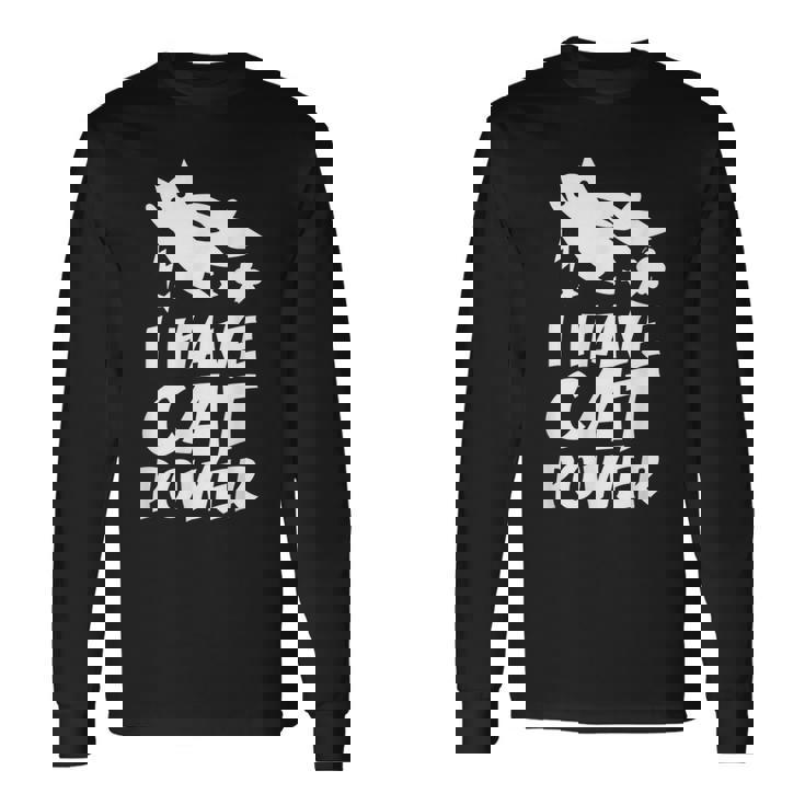 猫 365 I Have Cat Power 長袖Tシャツ