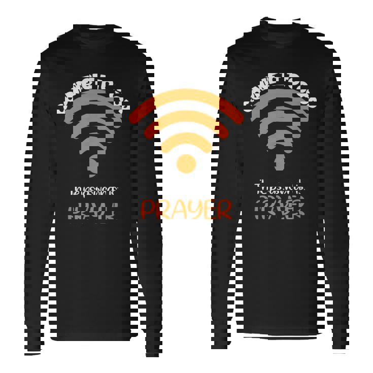 神とつながるパスワードは祈り神信仰イエス 長袖Tシャツ