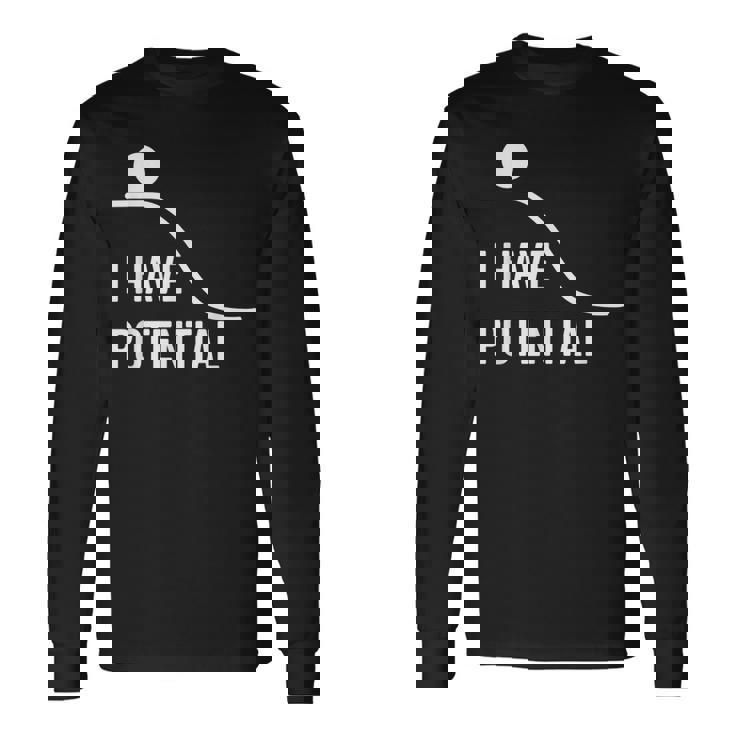 私には潜在的なエネルギーがあります-面白い物理学 長袖Tシャツ