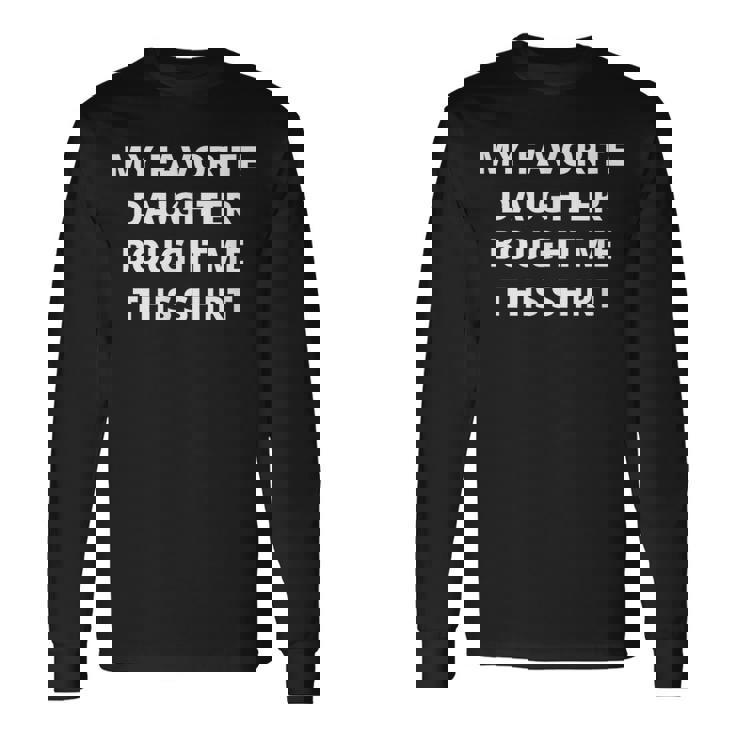 私の好きな娘がこのシャツを買ってくれました 長袖Tシャツ