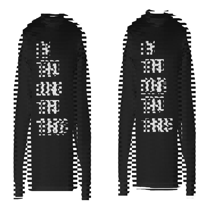 私は Taroです。Taro が行うことを行う。 長袖Tシャツ