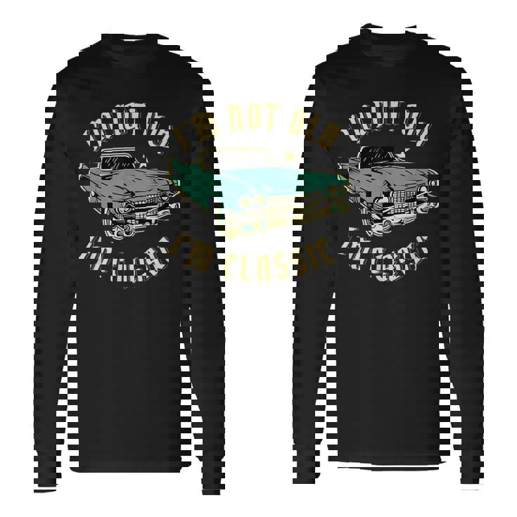 私は年をとっていない私はクラシックで面白い車のデザインです 長袖Tシャツ