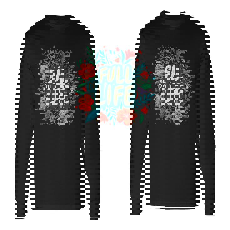 素敵な花のコスチュームでいっぱいの人生。 長袖Tシャツ