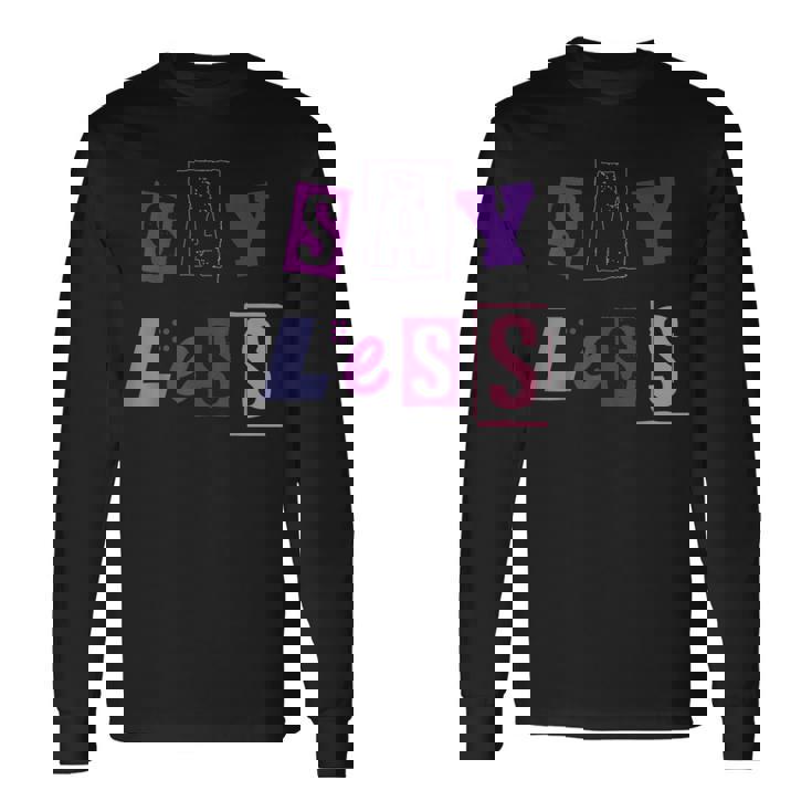 言うことを少なく見積もり-言う量を減らす 長袖Tシャツ ギフトのアイデア