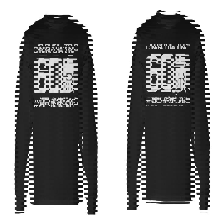 誕生日 誕生日おめでとう 60歳 ネタ ジョーク ギャグ お笑い ツッコミ 60祝い 長寿祝い おもしろ 長袖Tシャツ