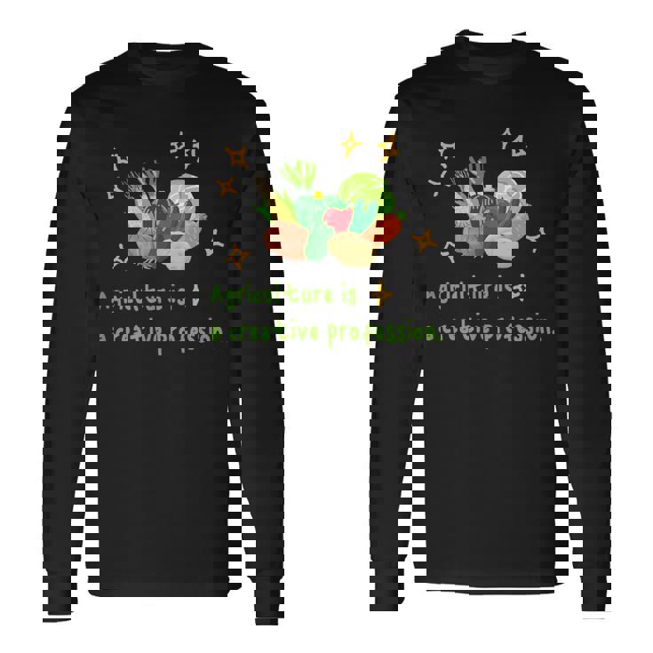 農業はクリエイティブ 野菜 生産 畑 家庭菜園 農家 アグリカルチャー 食育 芸術作品 メンズ レディース キッズ 長袖Tシャツ