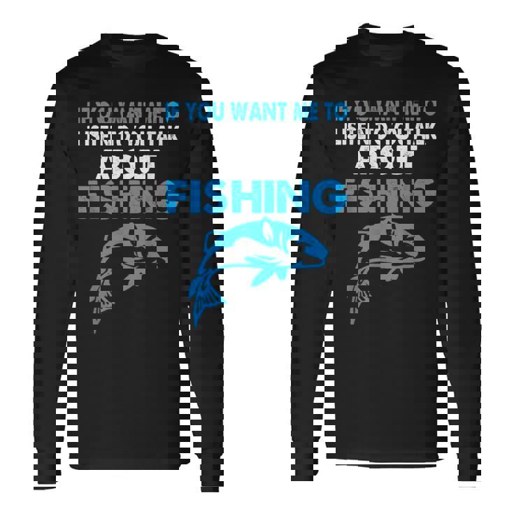 釣りについての話を聞いてほしい場合のグラフィック 長袖Tシャツ
