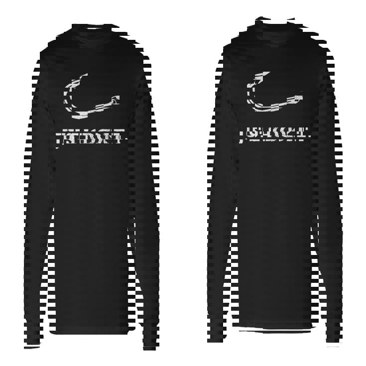 面白いジャストフックイット釣りしゃれ魚ギフトレイクボートアドベンチャー 長袖Tシャツ ギフトのアイデア