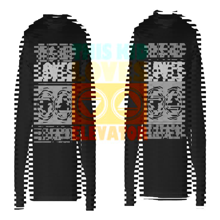 面白い引用エレベーター This Kid Loves Elevator Elevator Loves Elevator 長袖Tシャツ