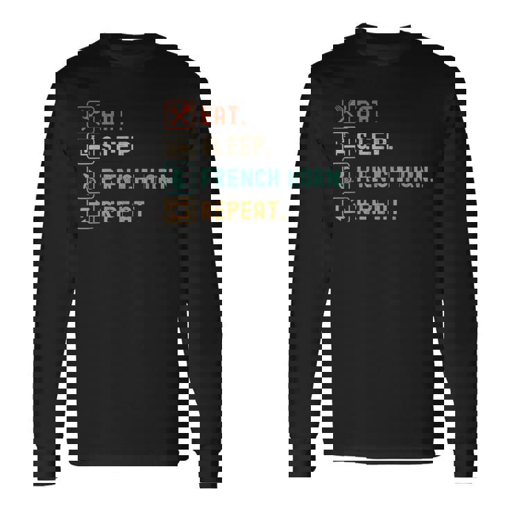 食べる、寝る、フレンチ ホルン リピート 面白いフレンチ ホルン愛好家 長袖Tシャツ