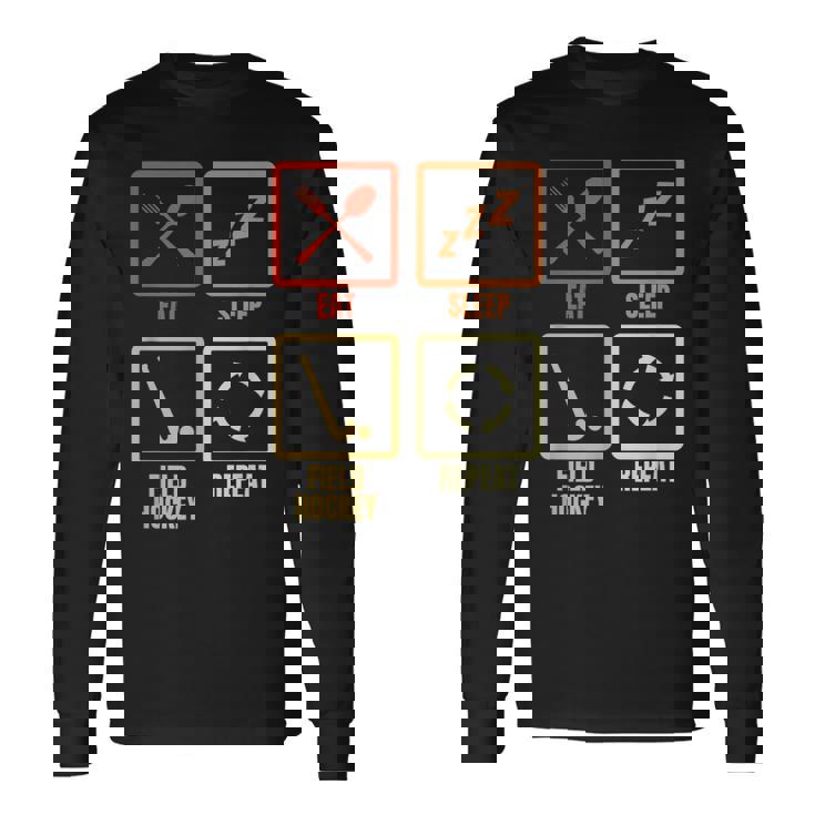 食べる寝るフィールドホッケーの繰り返し 長袖Tシャツ