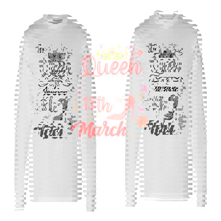 3月13日 誕生日 この女王は3月13日に生まれました 長袖Tシャツ