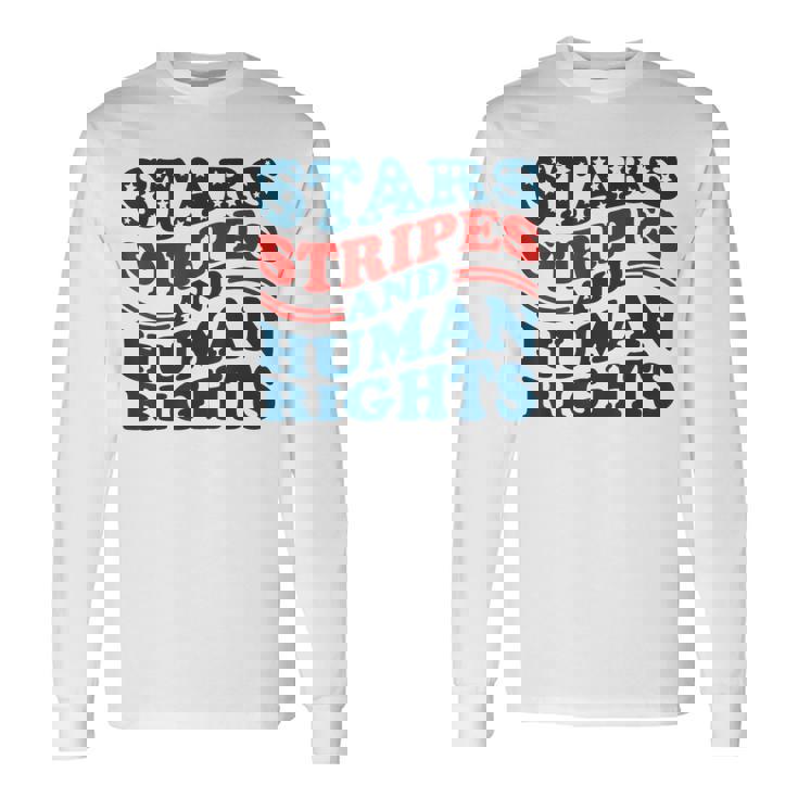 4Th Of July Stars Stripes & Human Rights Women's Rights Long Sleeve T-Shirt