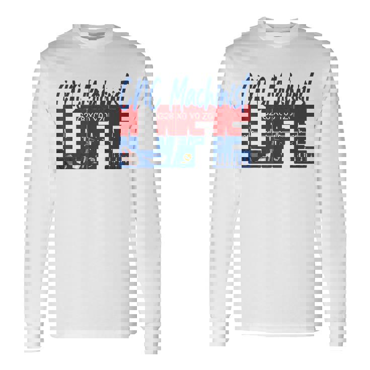 Cnc マシニスト ライフ Cnc マシニスト オペレーター Cnc プログラマー 長袖Tシャツ