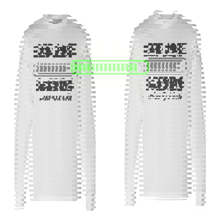 Dad Joke Loading Please Try To Laugh 面白い父の日 長袖tシャツ 長袖Tシャツ