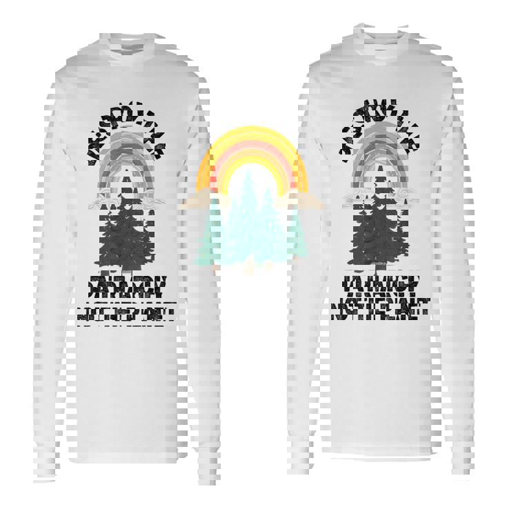 Destroy The Patriarchy Not The Planet フェミニスト フェミニズム 長袖Tシャツ