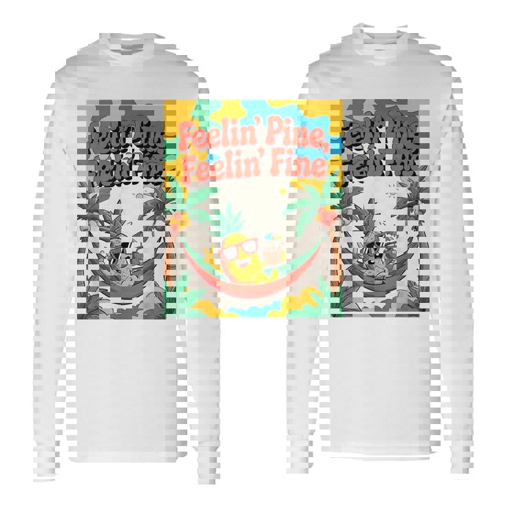 Feelin' Pine Feelin' Fine パイナップル トロピカル ビーチ 楽しい 長袖Tシャツ