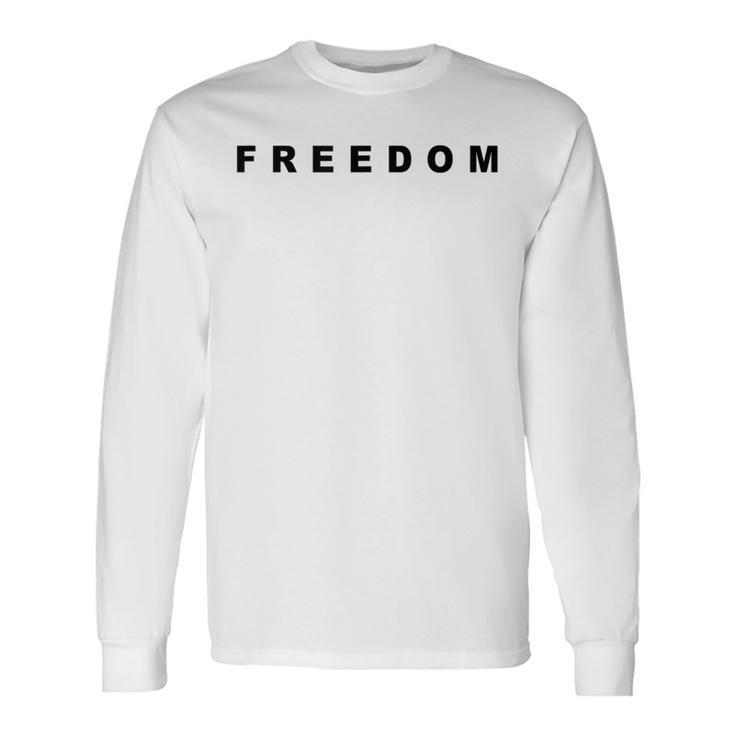 Freedom – Minimal Black Text Conservative White Long Sleeve T