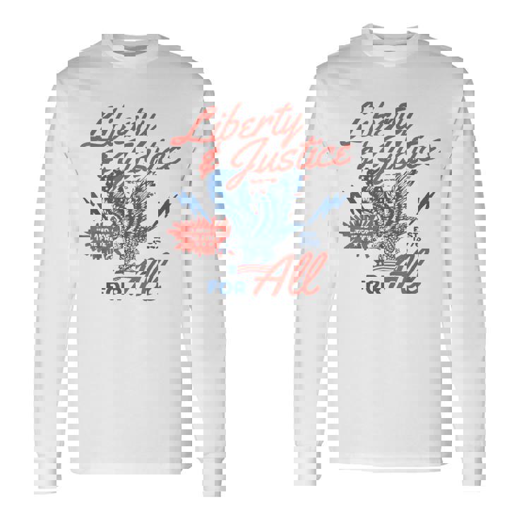 4Th July Land Of The Free Liberty And Justice For All Long Sleeve T-Shirt