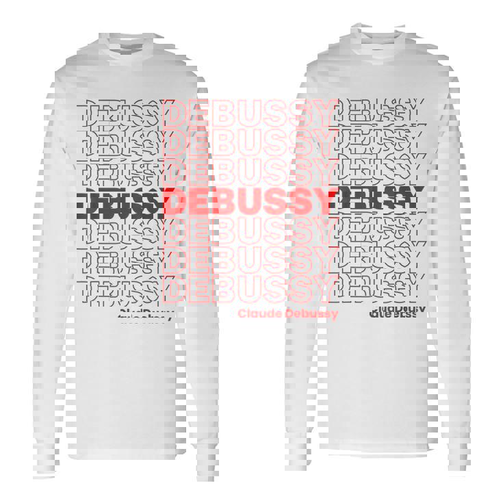 クロード ドビュッシー クラシック音楽作曲家 Thank You Meme 長袖Tシャツ