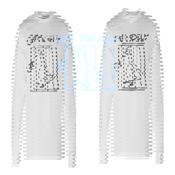 Got Tooilly Memeilly Goose 面白い 長袖Tシャツ