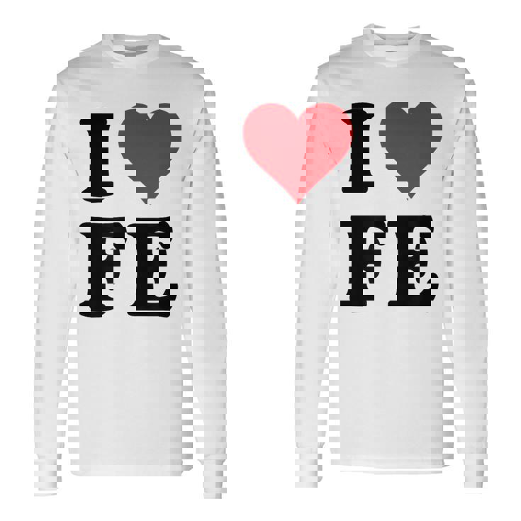 I Heart Fe Initials I Love FE First And Last Name F E 長袖Tシャツ